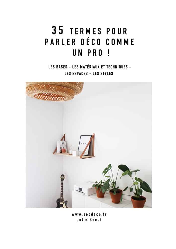 35 Termes pour parler déco comme un pro couverture www.soodeco.fr/
