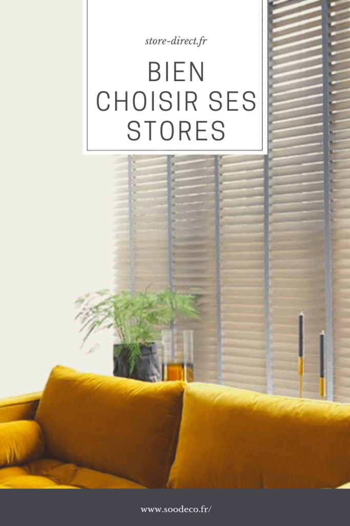 Comment bien choisir ses stores et les accorder avec sa décoration ? www.soodeco.fr/