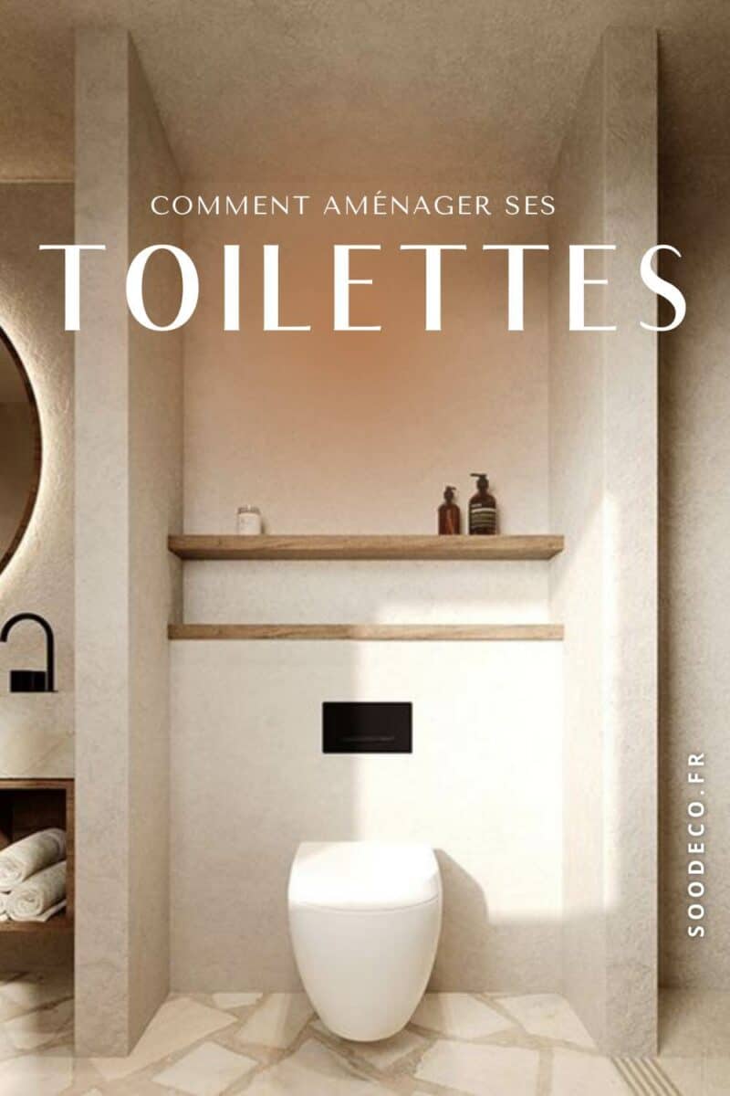 Comment aménager ses toilettes / wc